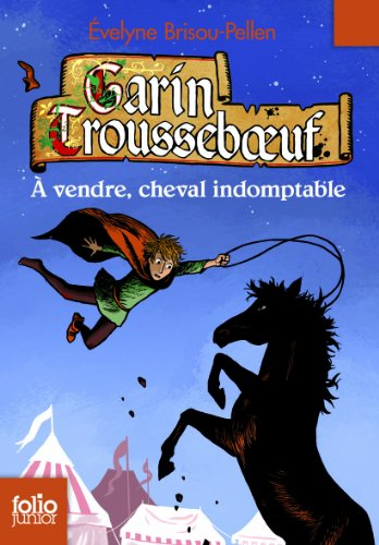 Garin Trousseboeuf. Vol. 8. A vendre, cheval indomptable