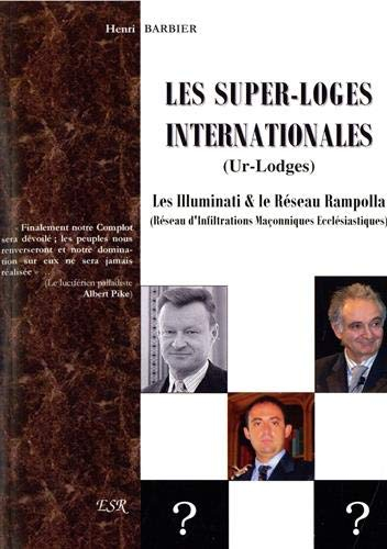 Les super-loges internationales (Ur Lodges): Les Illuminati & le réseau Rampolla (Réseau d'infiltrat