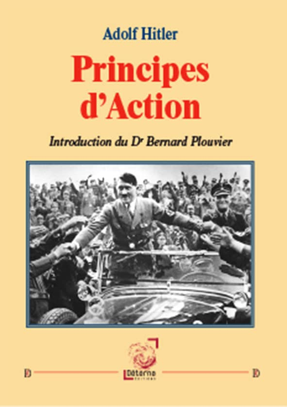 Principes d'action : huit discours intégraux d'Adolf Hitler prononcés en 1933-1936