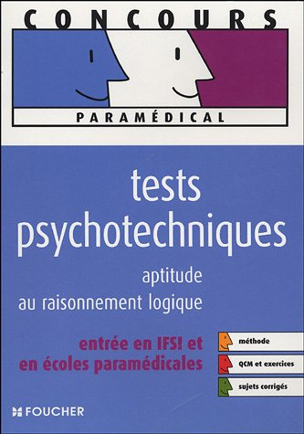 Tests psychotechniques : aptitude au raisonnement logique : entrée en IFSI et en écoles paramédicale