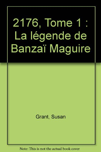 2176. Vol. 1. La légende de Banzaï Maguire