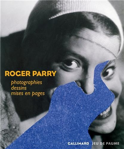 Roger Parry : photographies, dessins, mises en page