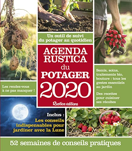 Agenda Rustica du potager 2020 : 52 semaines de conseils pratiques : un outil de suivi du potager au