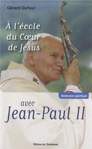 A l'école du coeur de Jésus avec Jean-Paul II