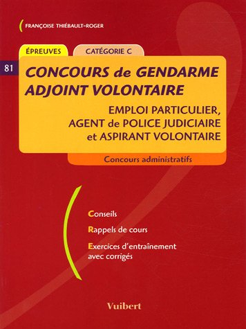 Concours de gendarme adjoint volontaire : Emploi particulier, agent de police judiciaire et aspirant