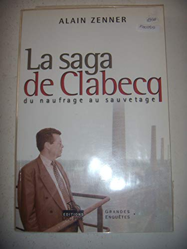 Industrie Belgique: La saga de Clabecq: Du naufrage au sauvetage, 1998