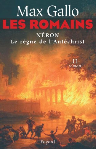 Les Romains. Vol. 2. Néron : le règne de l'Antéchrist