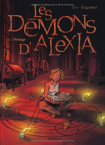Les démons d'Alexia. Vol. 1. L'héritage