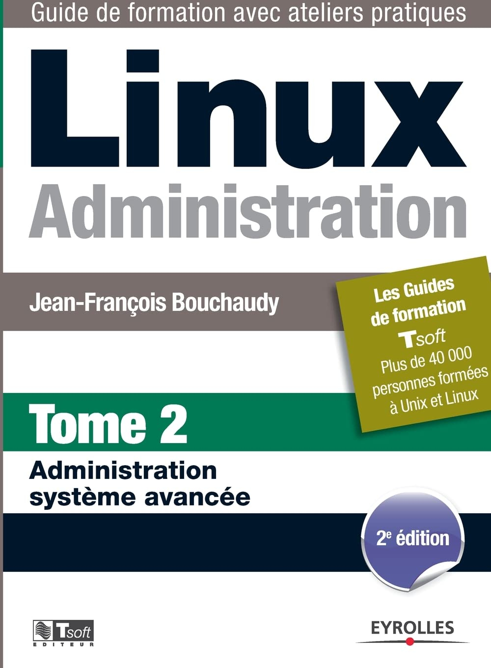 Linux administration. Vol. 2. Administration système avancée