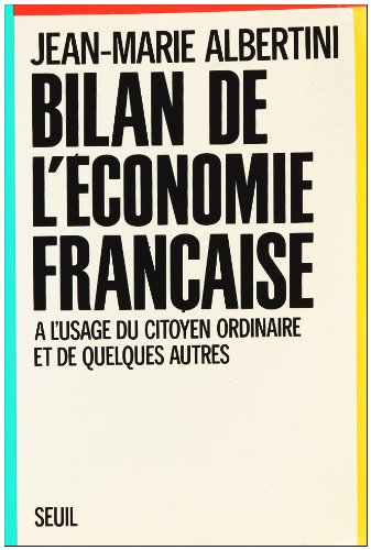 Bilan de l'économie française : à l'usage du citoyen ordinaire et de quelques autres