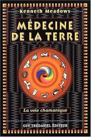 Médecine de la Terre : la voie chamanique