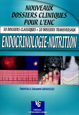 Endocrinologie nutrition : 50 dossiers classiques + 10 dossiers transversaux