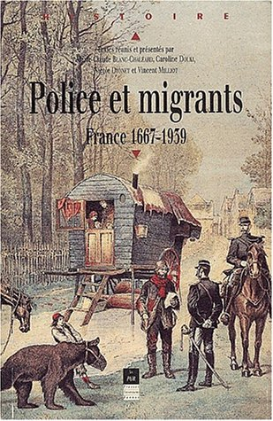 Police et migrants : France 1667-1939