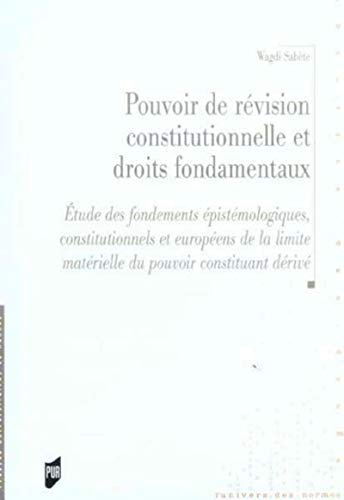 Pouvoir de révision constitutionnelle et droits fondamentaux : étude des fondements épistémologiques