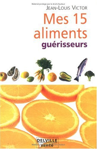 Mes quinze aliments guérisseurs