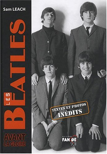 Les Beatles avant la gloire : textes et photos inédits