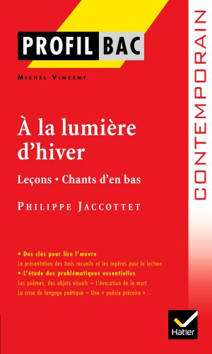 A la lumière d'hiver, Leçons, Chants d'en bas, Philippe Jaccottet