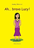 Ah... Bravo Lucy