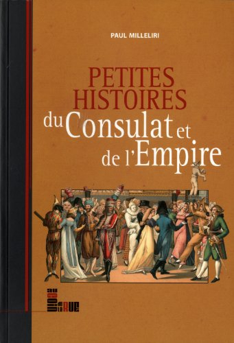 Petites histoires du Consulat et de l'Empire