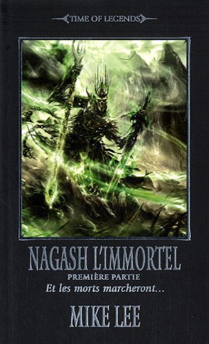 L'avènement de Nagash. Vol. 3. Nagash l'immortel : et les morts marcheront.... Vol. 1