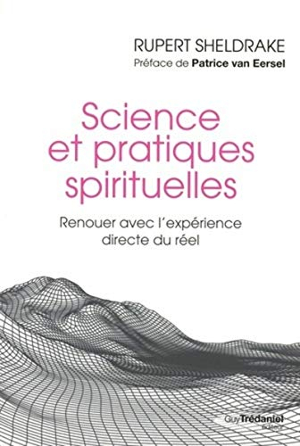 Science et pratiques spirituelles : renouer avec l'expérience directe du réel