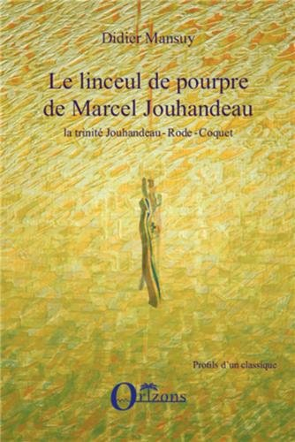 Le linceul de pourpre de Marcel Jouhandeau : la trinité Jouhandeau-Rode-Coquet