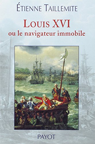 Louis XVI ou Le navigateur immobile