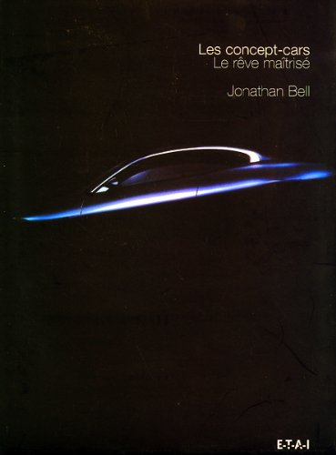 Les concept-cars : le rêve maîtrisé