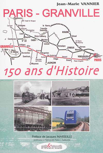 Paris-Granville, 150 ans d'histoire : aspects historiques, économiques et sociaux