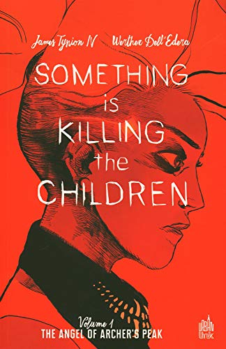 Something is killing the children. Vol. 1. The angel of Archer's Peak