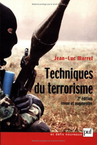 Techniques du terrorisme : méthodes et pratiques du métier terroriste