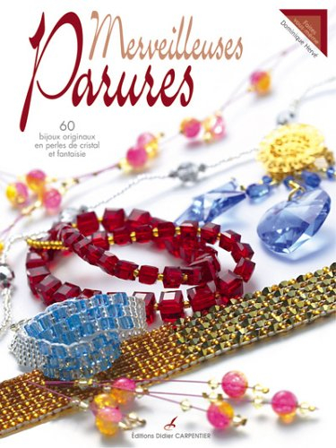 Merveilleuses parures : 60 bijoux originaux en perles de cristal et fantaisie