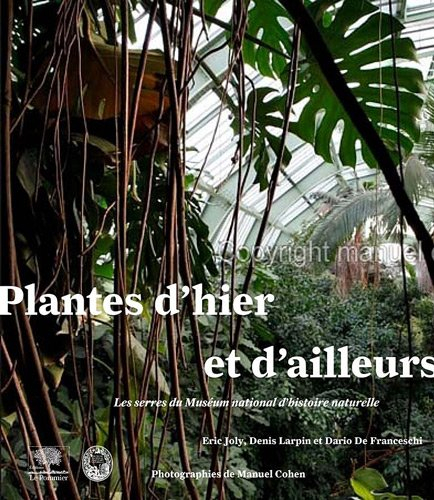 Les grandes serres du Jardin des Plantes : plantes d'hier et d'ailleurs