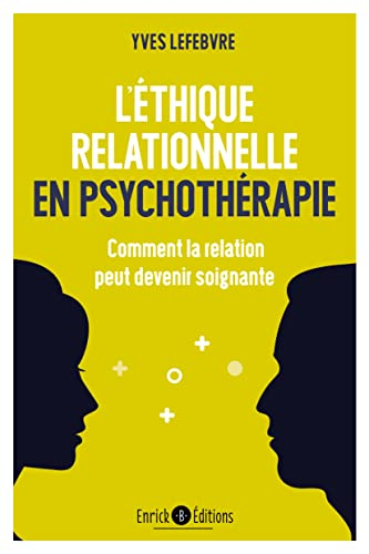 L'éthique relationnelle en psychothérapie : comment la relation peut devenir soignante