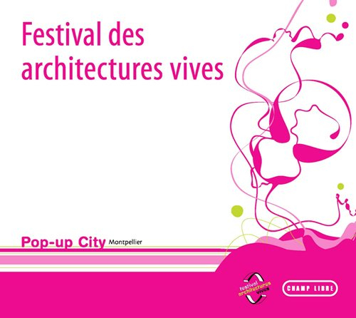 festival des architectures vives montpellier: pop up city