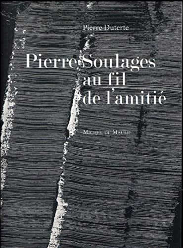 Pierre Soulages, au fil de l'amitié