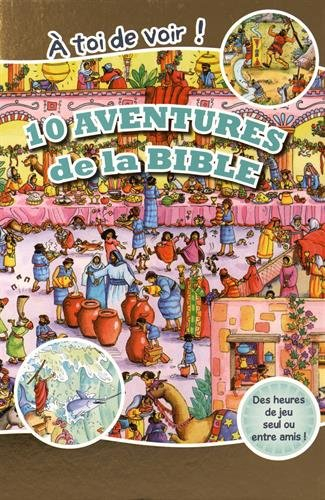 10 aventures de la Bible : à toi de voir !