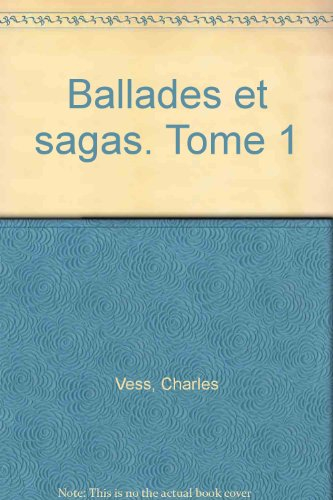 Ballades et sagas. Vol. 1
