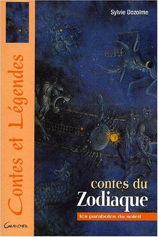 Contes du zodiaque : les paraboles du soleil