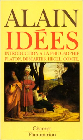 Idées : introduction à la philosophie : Platon, Descartes, Hegel, Comte