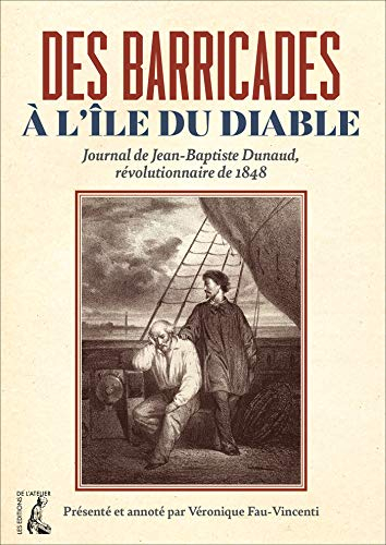 Des barricades à l'île du Diable : journal de Jean-Baptiste Dunaud, révolutionnaire de 1848
