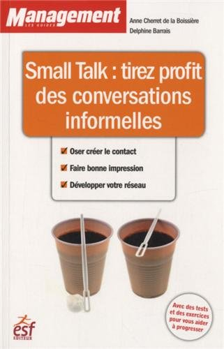 Small talk : tirez profit des conversations informelles