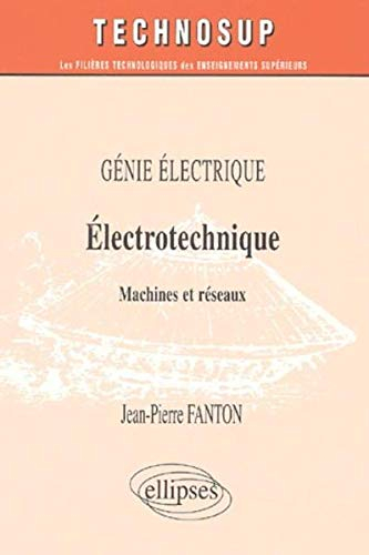 Génie électrique : électrotechnique, machines et réseaux