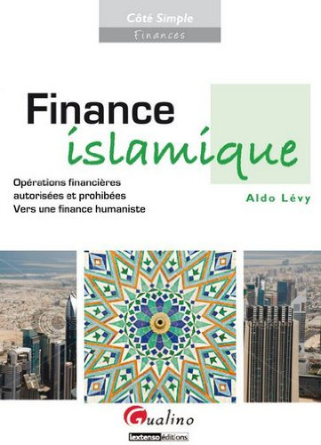 Finance islamique : opérations financières autorisées et prohibées vers une finance humaniste