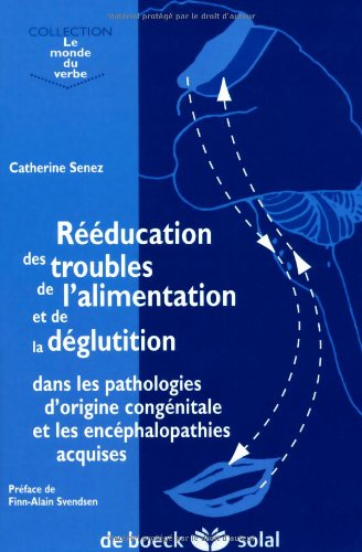 Rééducation des troubles de l'alimentation et de la déglutition : dans les pathologies d'origine con