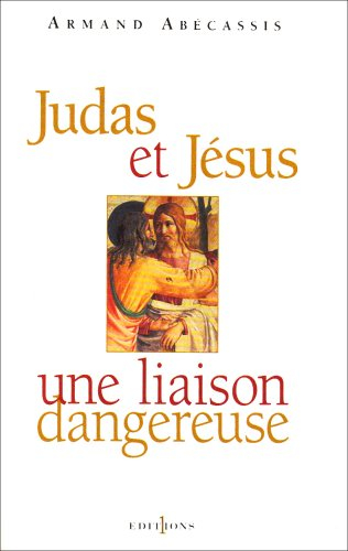 Judas et Jésus : une liaison dangereuse