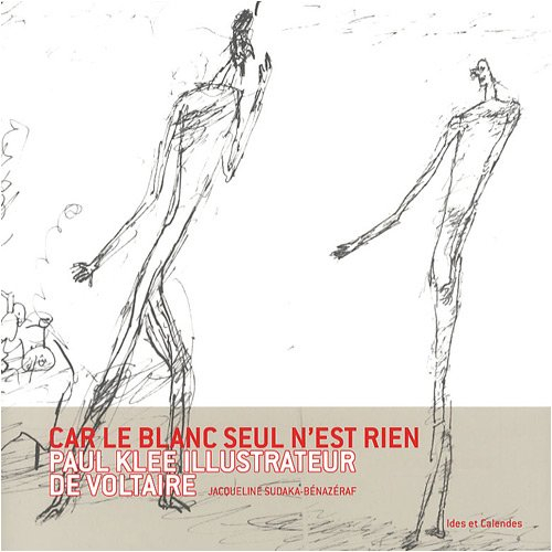 Car le blanc seul n'est rien : Paul Klee illustrateur de Voltaire