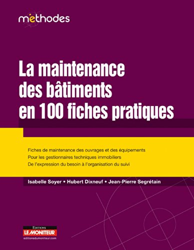 La maintenance des bâtiments en 100 fiches pratiques