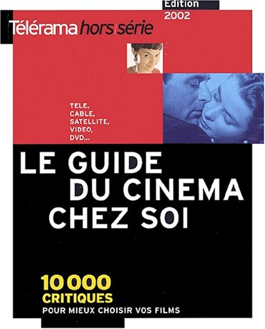 Télérama, hors série. Le guide du cinéma chez soi : 10.000 films à voir chez soi (télé, vidéo, DVD..