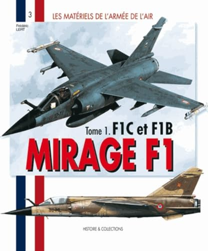 Mirage F1. Vol. 1. F1C et F1B